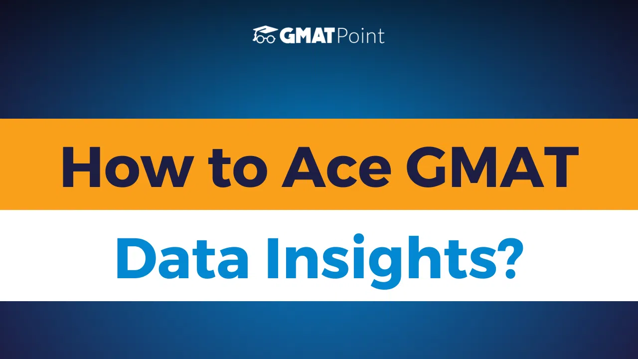 How to ace GMAT Data Insights? Study Plan and Resources image