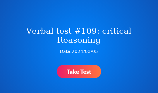 Verbal test #101: Critical Reasoning