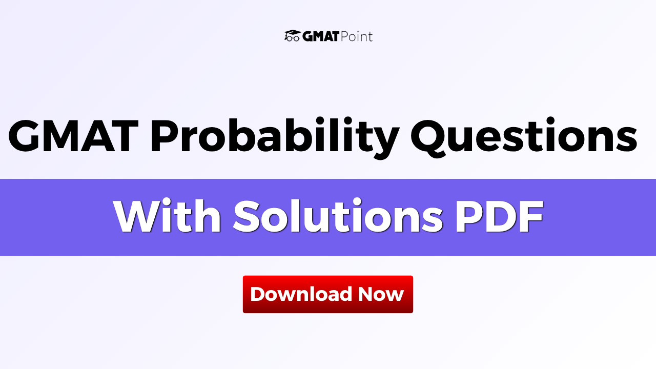 GMAT Probabilitiy Questions