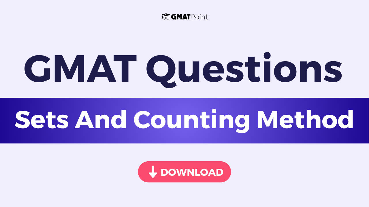 GMAT Sets And Counting Method Questions